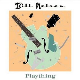 Bill Nelson - Plaything.jpg