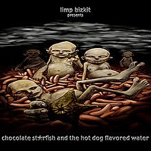 Limp_Bizkit_Chocolate_Starfish_and_the_Hotdog_Flavored_Water.jpg