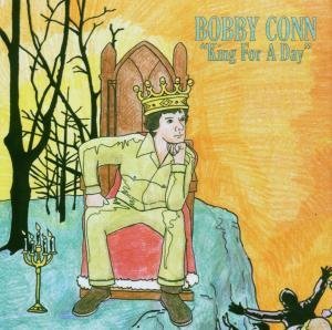 bobby conn king-for-a-day.jpg