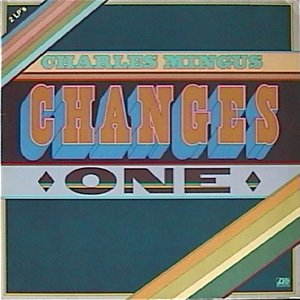 Charles Mingus - Changes One.jpg